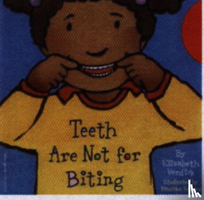 Verdick, Elizabeth - Teeth Are Not for Biting Board Book