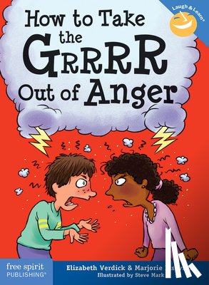 Verdick, Elizabeth, Lisovskis, Marjorie - How to Take the Grrrr Out of Anger