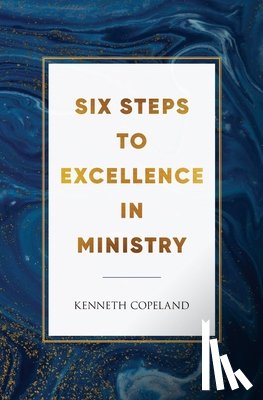 Copeland, Kenneth - Six Steps to Excellence in Ministry