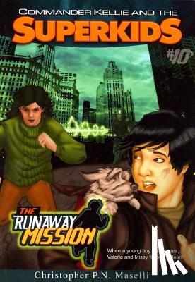 Maselli, Christopher P. N. - Commander Kellie and the Superkids-The Runaway Mission Novel #10