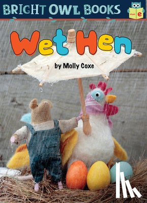 Coxe, Molly - Wet Hen: Short Vowel E