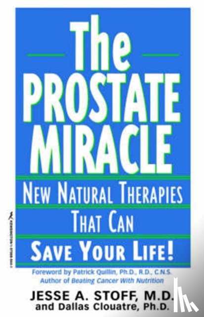 Stoff, Jesse A., Clouatre, Dallas - The Prostate Miracle