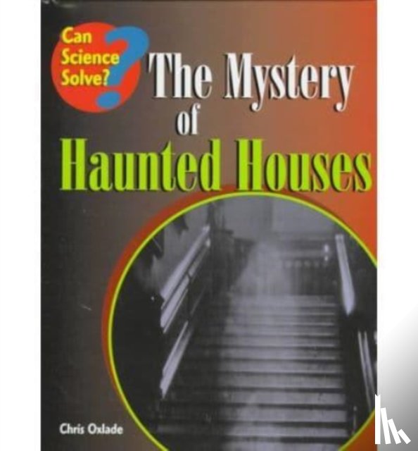 Oxlade, Chris - MYSTERY OF HAUNTED HOUSES