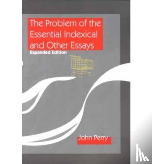 Perry, John - The Problem of the Essential Indexical and Other Essays, Expanded Edition
