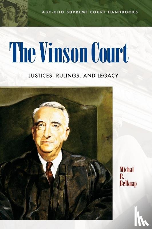 Belknap, Michal R. - The Vinson Court