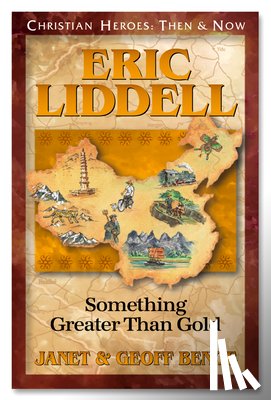Benge, Janet And Geoff - Eric Liddell: Something Better Than Gold
