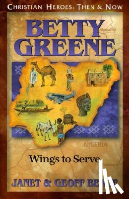 Benge, Janet - Betty Green: Wings to Serve
