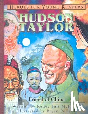 Meloche, Renee - Hudson Taylor: Friend of China