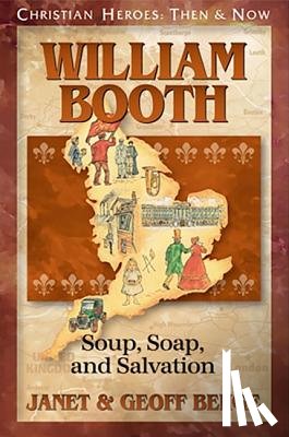 Benge, Janet - William Booth: Soup, Soap, and Salvation