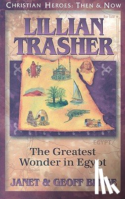 Benge, Janet - Lillian Trasher: The Greatest Wonder in Egypt