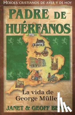Benge, Janet - Padre de Huerfanos: La Vida de George Muller