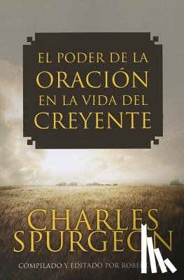 Spurgeon, Charles - El Poder de la Oracion en la Vida del Creyente