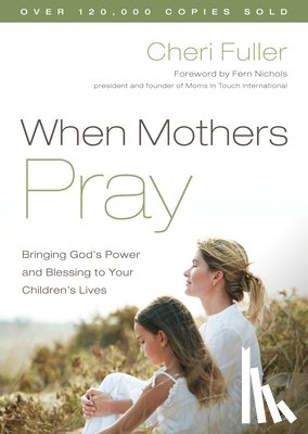 Fuller, Cheri - When Mothers Pray