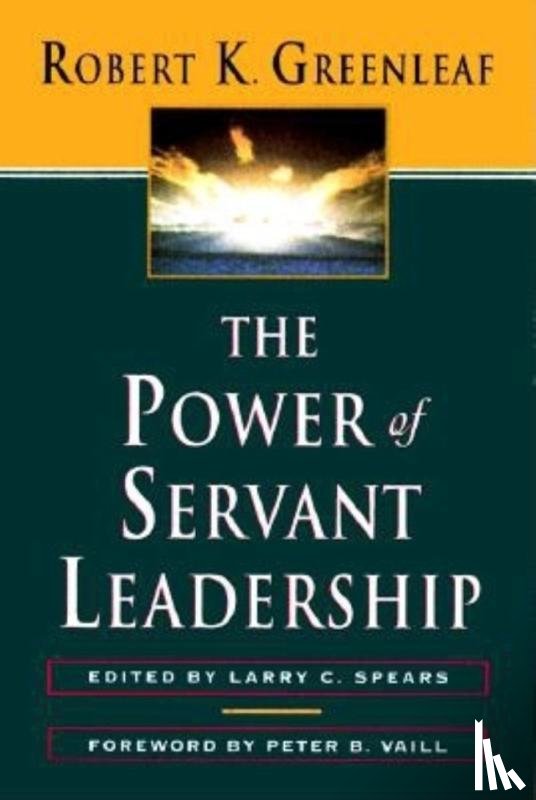 Greenleaf, Robert K - The Power of Servant-Leadership