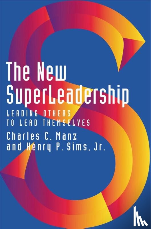 Manz, Charles C. - The New Superleadership: Leading Others to Lead Themselves