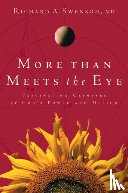 Swenson, Richard - More Than Meets the Eye: Fascinating Glimpses of God's Power and Design