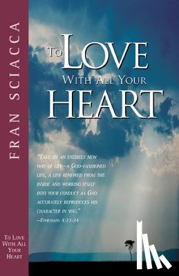 Sciacca, Fran - To Love with All Your Heart