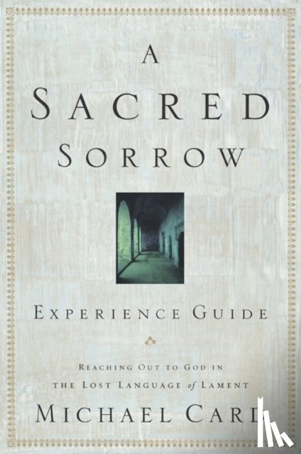 Card, Michael - Sacred Sorrow Experience Guide, A