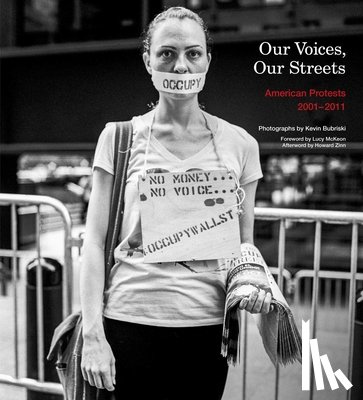 Bubriski, Kevin, Zinn, Howard - Our Voices, Our Streets: American Protests 2001-2011