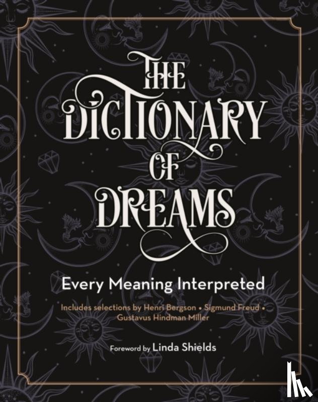 Miller, Gustavus Hindman, Freud, Sigmund, Bergson, Henri - The Dictionary of Dreams