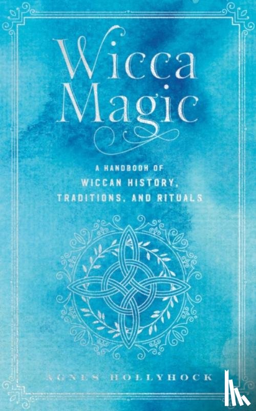 Hollyhock, Agnes - Wicca Magic
