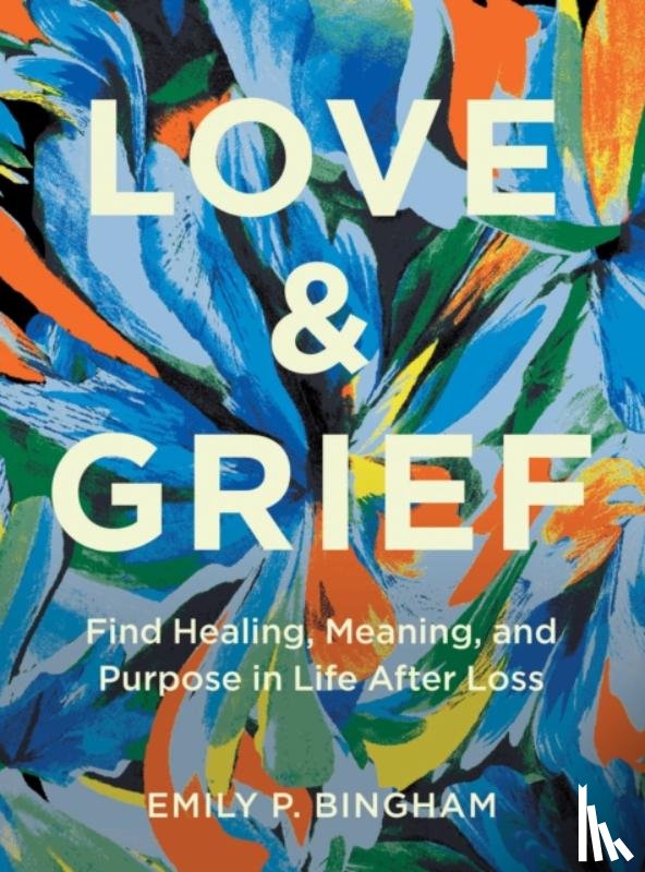 Bingham, Emily P - Love & Grief