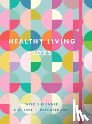 Editors of Rock Point - Healthy Living 2025 Weekly Planner