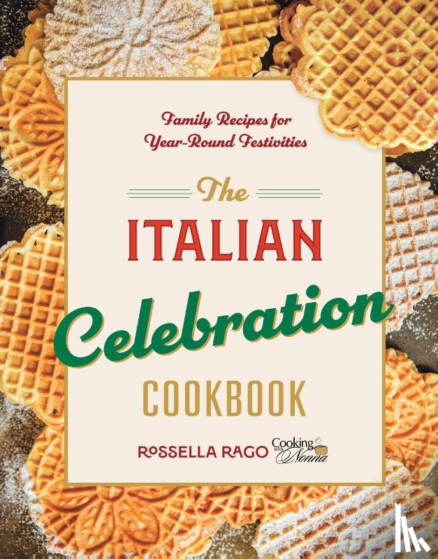 Rago, Rossella - The Italian Celebration Cookbook