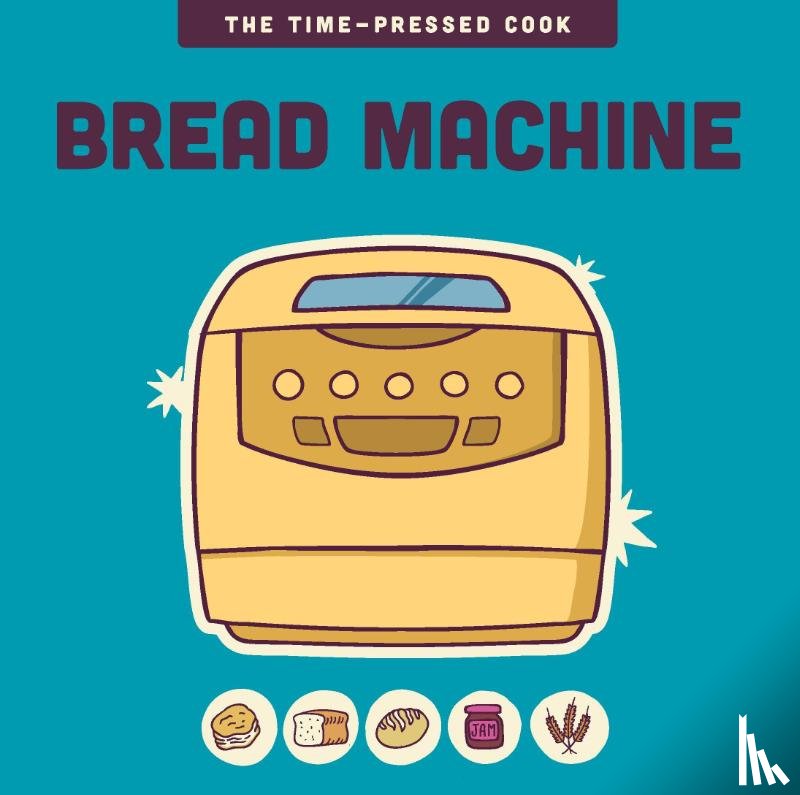 of the Harvard Common Press, Editors - Bread Machine