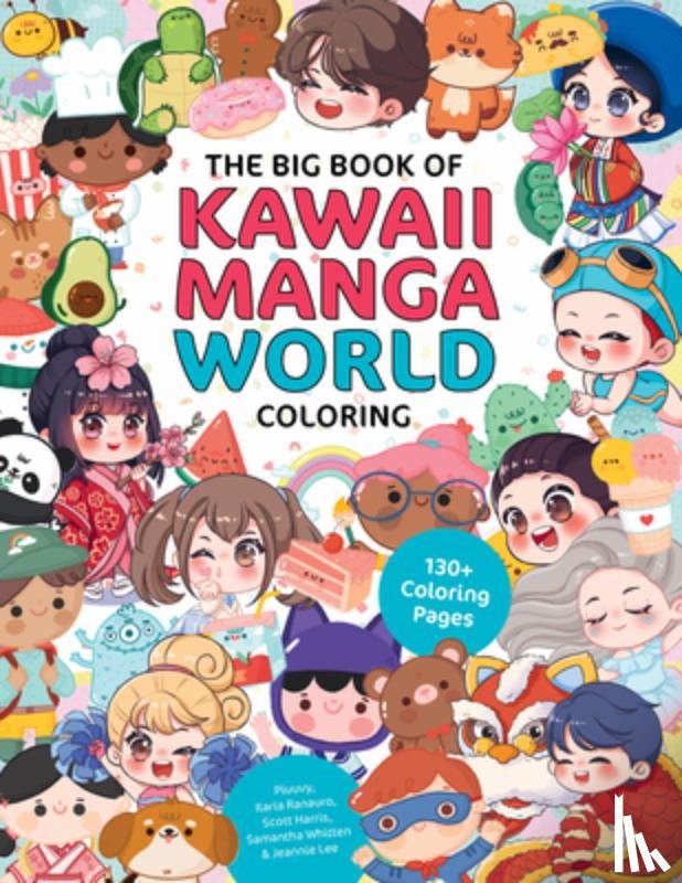 Piuuvy, Ranauro, Ilaria, Whitten, Samantha, Lee, Jeannie - The Big Book of Kawaii Manga World Coloring
