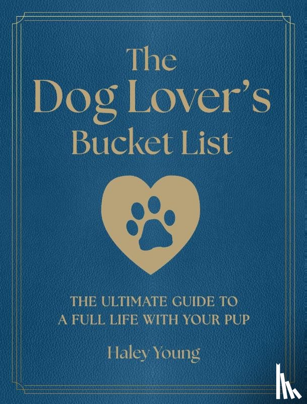 Young, Haley - The Dog Lover's Bucket List