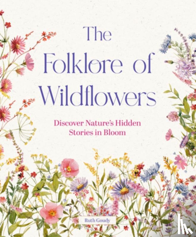 Goudy, Ruth - The Folklore of Wildflowers