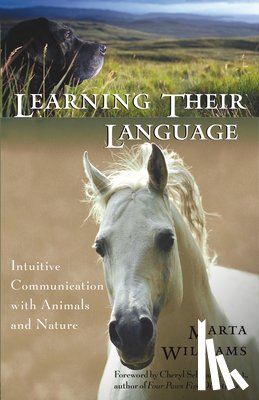 Williams, Marta - Learning Their Language: Intuitive Communication with Animals and Nature