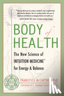 McCartney, Francesca - Body of Health: The New Science of Intuition Medicine for Energy and Balance