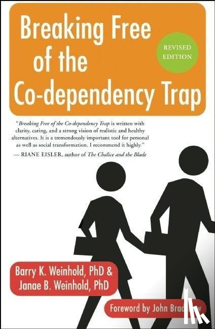 Weinhold, Janae B, Weinhold, Barry K - Weinhold, J: Breaking Free of the Co-Dependency Trap