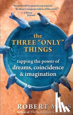 Robert Moss - The Three Only Things
