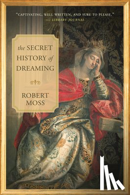 Robert Moss - The Secret History of Dreaming