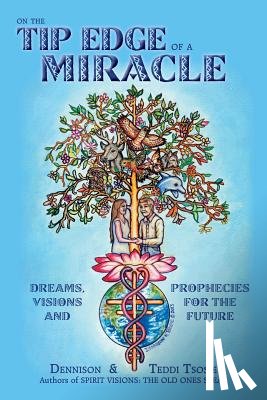 Tsosie, Dennison, Tsosie, Teddi - On the Tip Edge of a Miracle