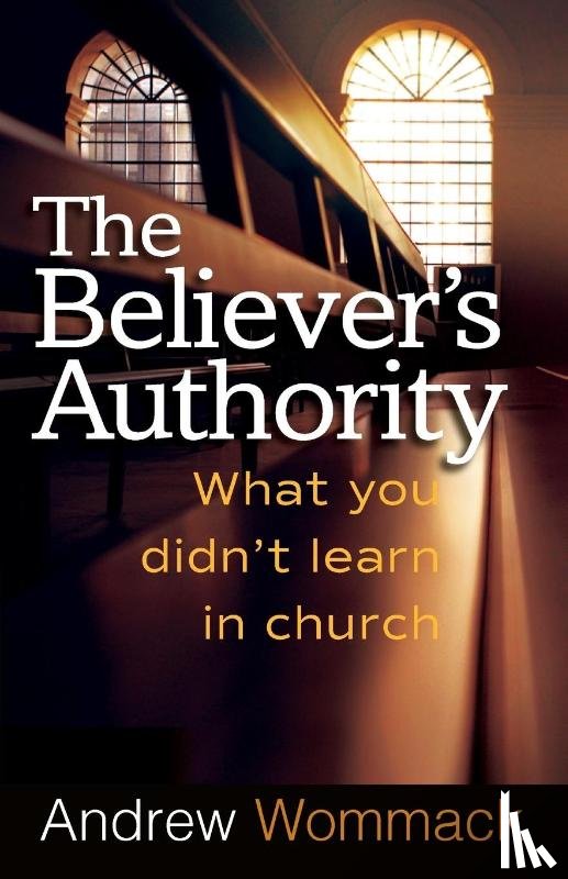 Andrew Wommack - Believer's Authority
