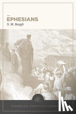 Baugh - Ephesians: Evangelical Exegetical Commentary
