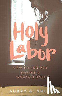 Smith, Aubry G. - Holy Labor