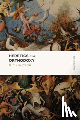 Chesterton, G. K. - Heretics and Orthodoxy