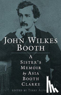 Clarke, Asia Booth - John Wilkes Booth