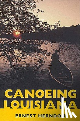 Herndon, Ernest - Canoeing Louisiana