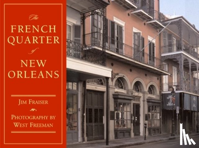 Fraiser, Jim - The French Quarter of New Orleans