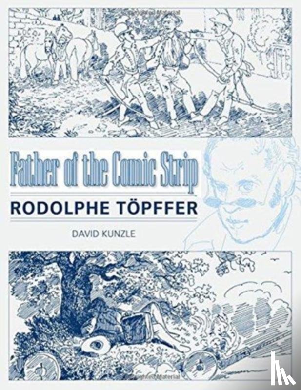 Kunzle, David - Father of the Comic Strip