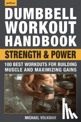 Volkmar, Michael - The Dumbbell Workout Handbook: Strength and Power