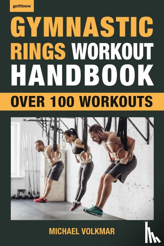 Volkmar, Michael - Gymnastic Rings Workout Handbook