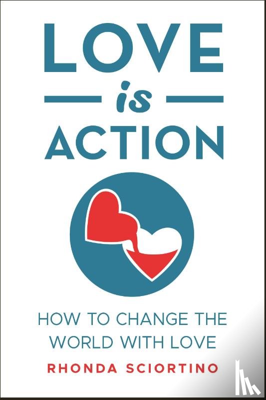 Sciortino, Rhonda - Love is Action