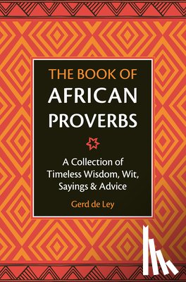 Ley, Gerd de - The Book of African Proverbs
